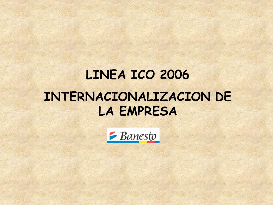 LINEA ICO 2006 INTERNACIONALIZACION DE LA EMPRESA