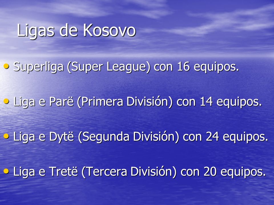 Ligas de Kosovo Superliga (Super League) con 16 equipos.