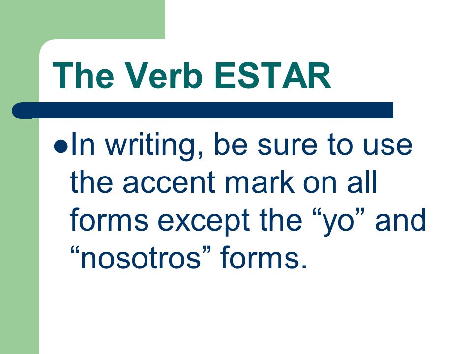 The Verb ESTAR Lets review the ar verb endings. Yo O nosotros AMOS Tu AS Ellos Ellas Uds.