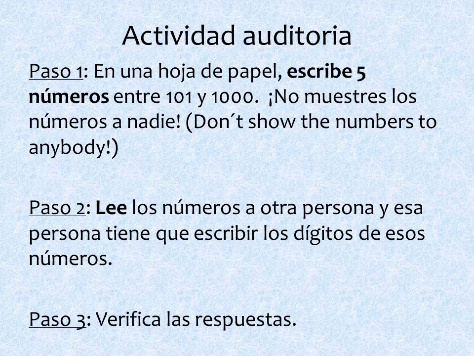 Actividad auditoria Paso 1: En una hoja de papel, escribe 5 números entre 101 y 1000.