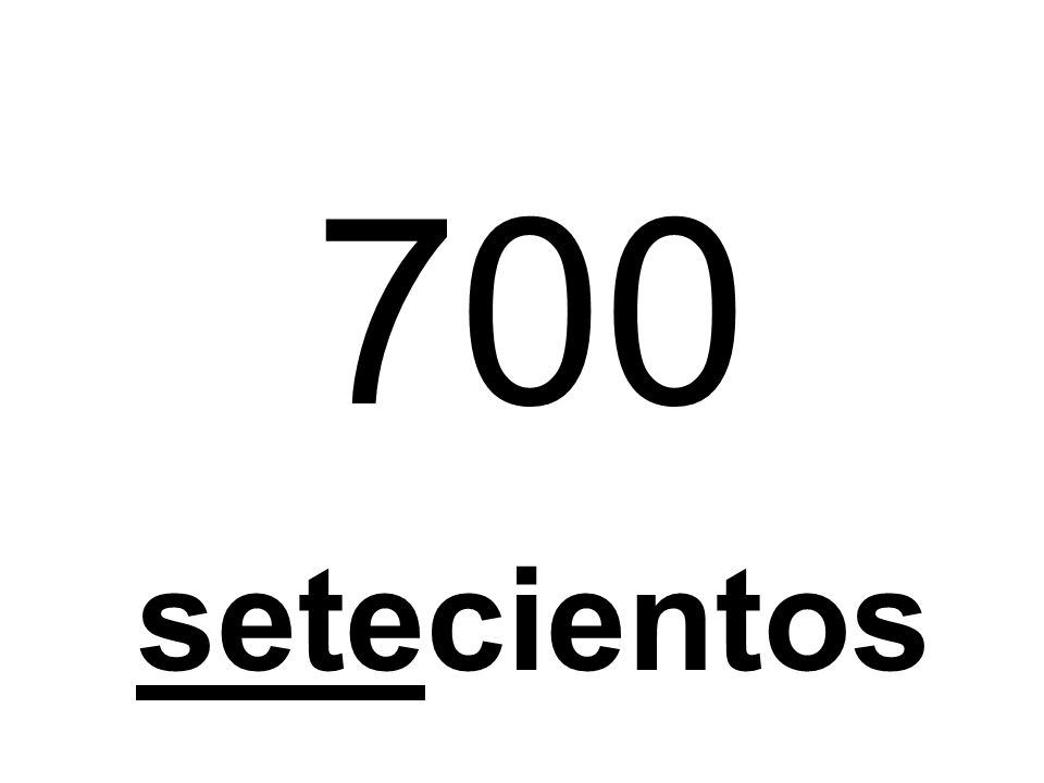 700 setecientos
