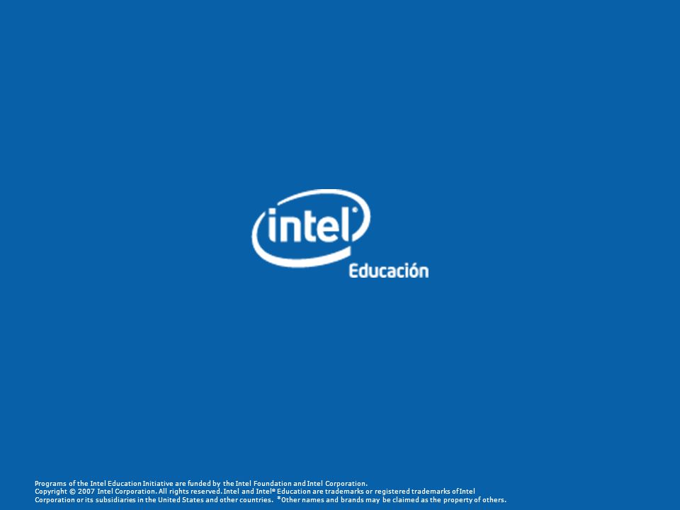 Programs of the Intel Education Initiative are funded by the Intel Foundation and Intel Corporation.