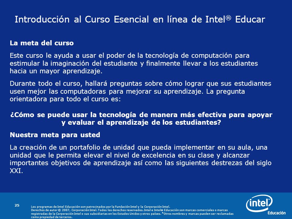 Los programas de Intel Educación son patrocinados por la Fundación Intel y la Corporación Intel.