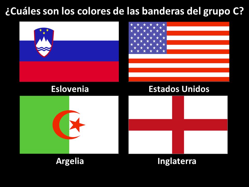 Eslovenia ArgeliaInglaterra Estados Unidos ¿Cuáles son los colores de las banderas del grupo C