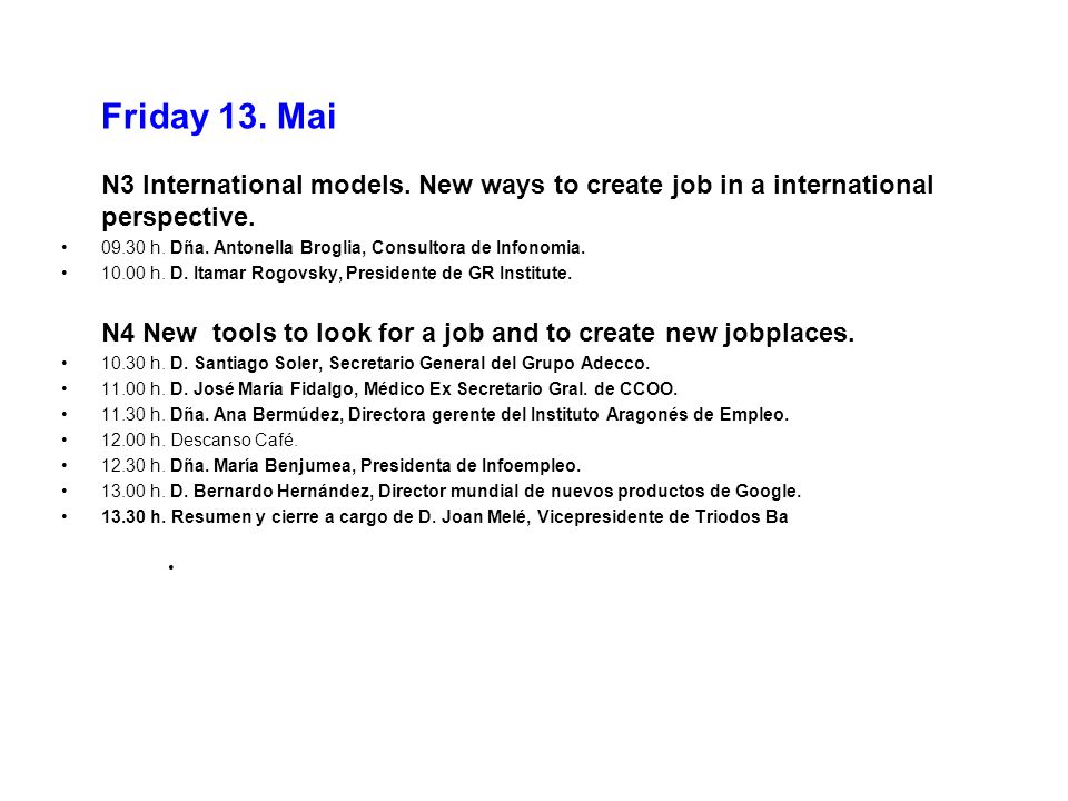 Friday 13. Mai N3 International models. New ways to create job in a international perspective.