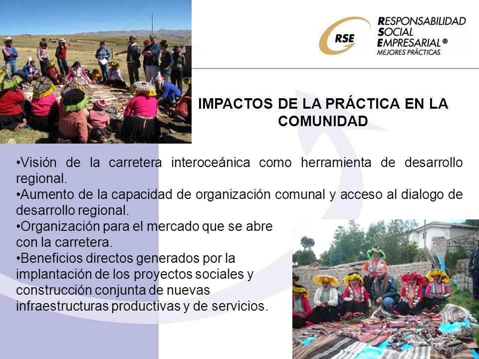 IMPACTOS DE LA PRÁCTICA EN LA COMUNIDAD Visión de la carretera interoceánica como herramienta de desarrollo regional.