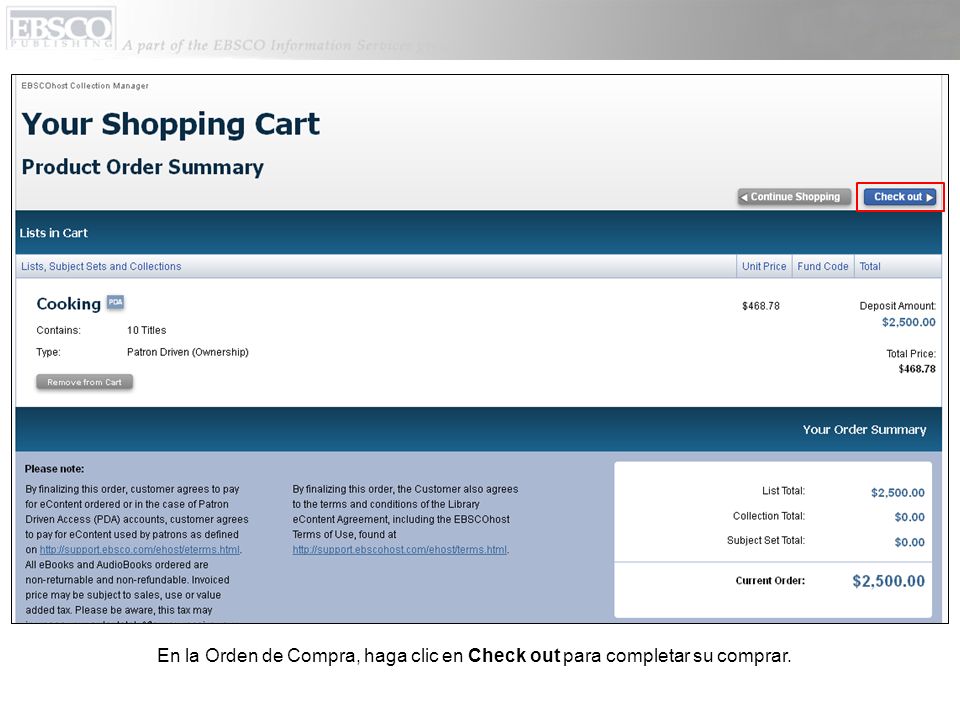 En la Orden de Compra, haga clic en Check out para completar su comprar.