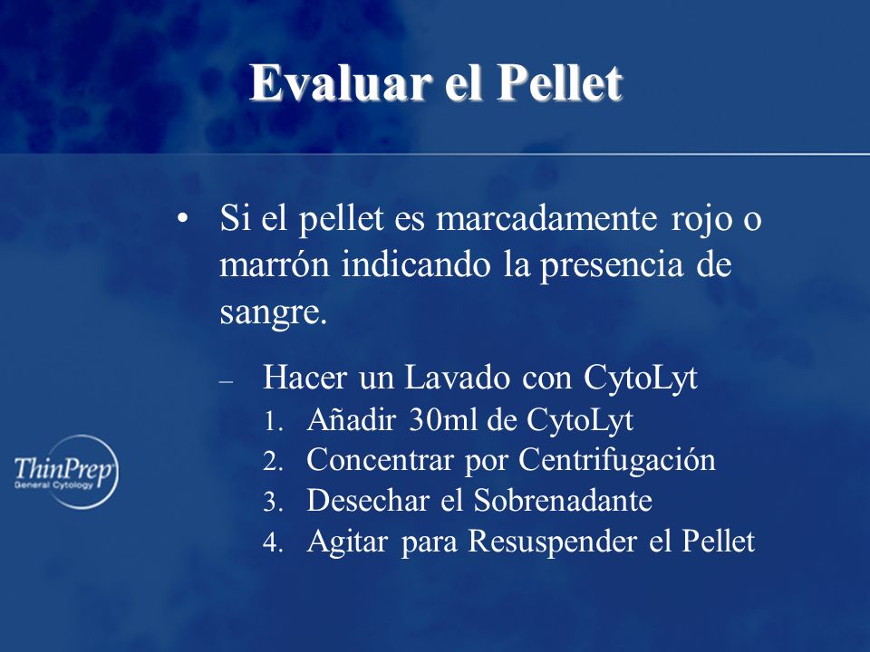 Evaluar el Pellet Si el pellet es marcadamente rojo o marrón indicando la presencia de sangre.