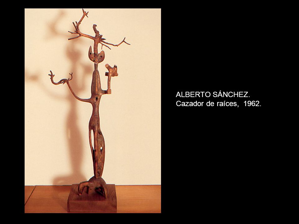 ALBERTO SÁNCHEZ. Cazador de raíces, 1962.