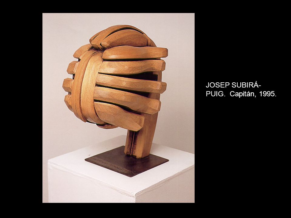 JOSEP SUBIRÁ- PUIG. Capitán, 1995.