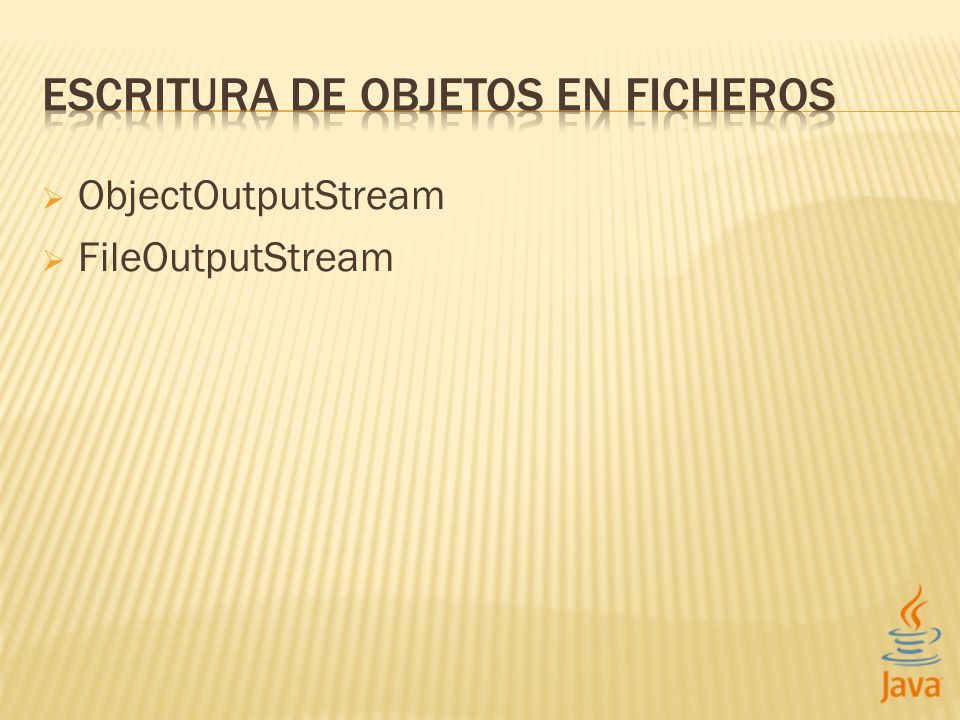 ObjectOutputStream FileOutputStream