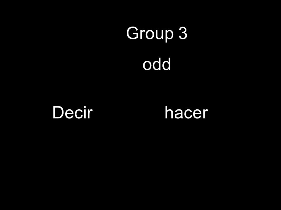 Group 3 odd Decirhacer