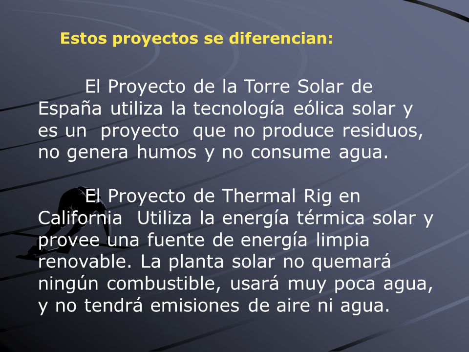 El Proyecto de la Torre Solar de España utiliza la tecnología eólica solar y es un proyecto que no produce residuos, no genera humos y no consume agua.