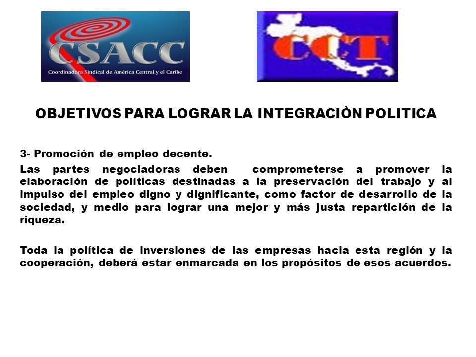 OBJETIVOS PARA LOGRAR LA INTEGRACIÒN POLITICA 3- Promoción de empleo decente.