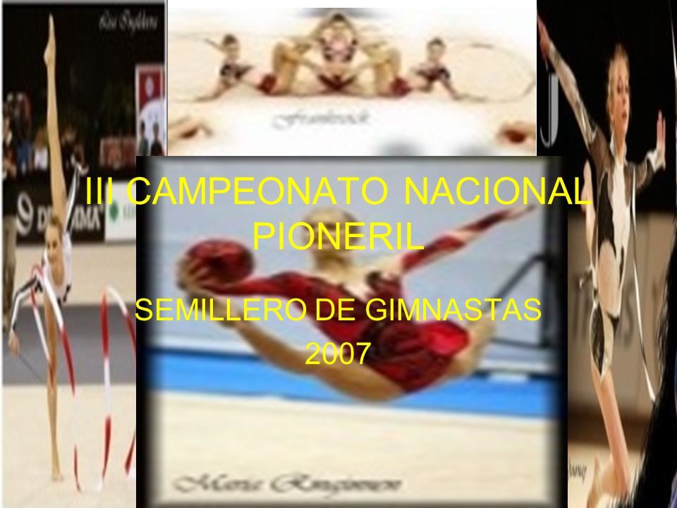 III CAMPEONATO NACIONAL PIONERIL SEMILLERO DE GIMNASTAS 2007
