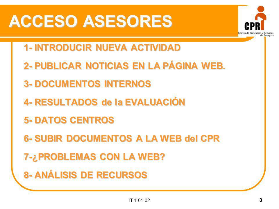 IT ACCESO ASESORES 1- INTRODUCIR NUEVA ACTIVIDAD 2- PUBLICAR NOTICIAS EN LA PÁGINA WEB.