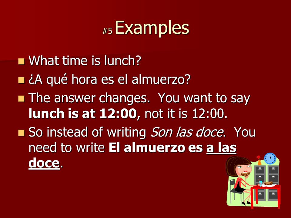 #5 Examples What time is lunch. What time is lunch.