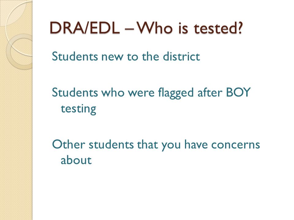 DRA/EDL – Who is tested.