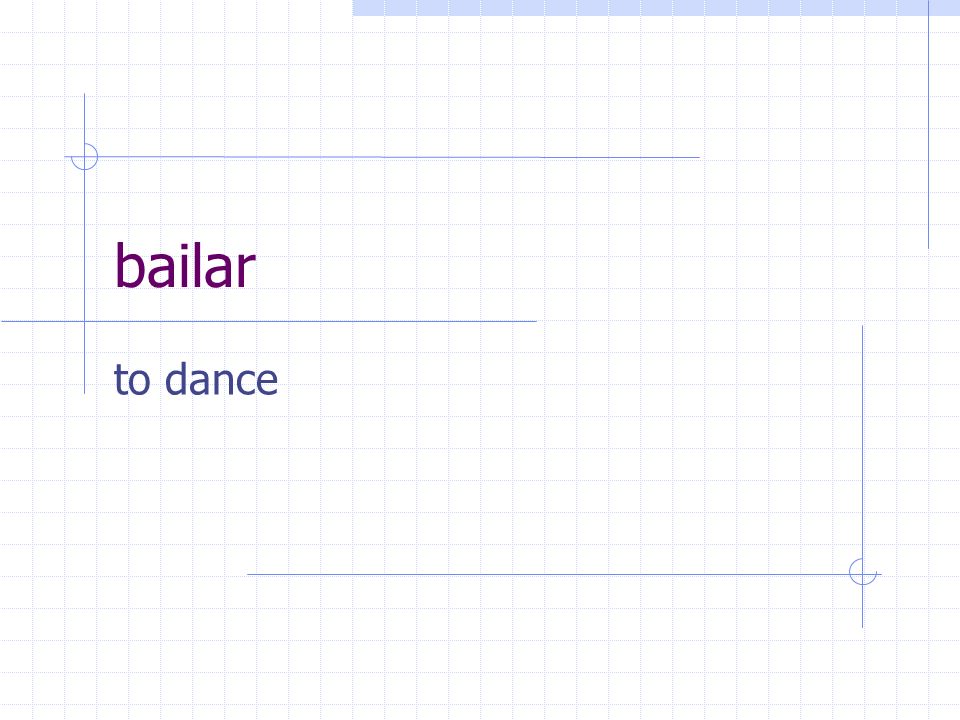 bailar to dance