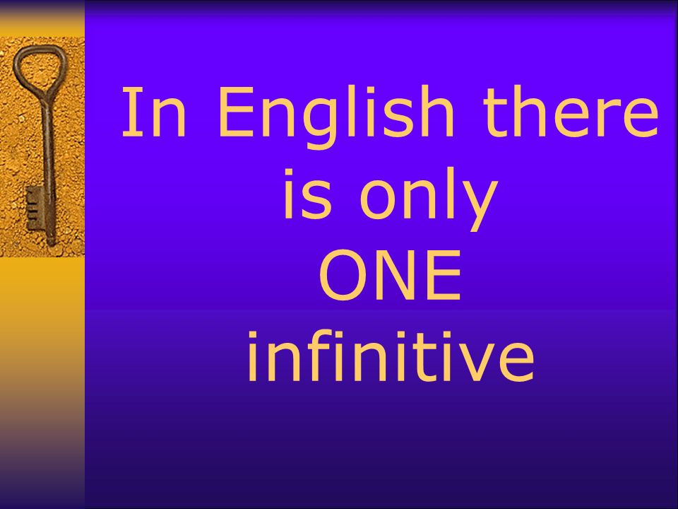 Infinitives To play To give To be To drink To eat To write To walk To study To look To run