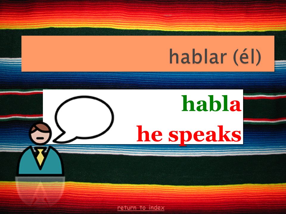 habla he speaks habla he speaks return to index