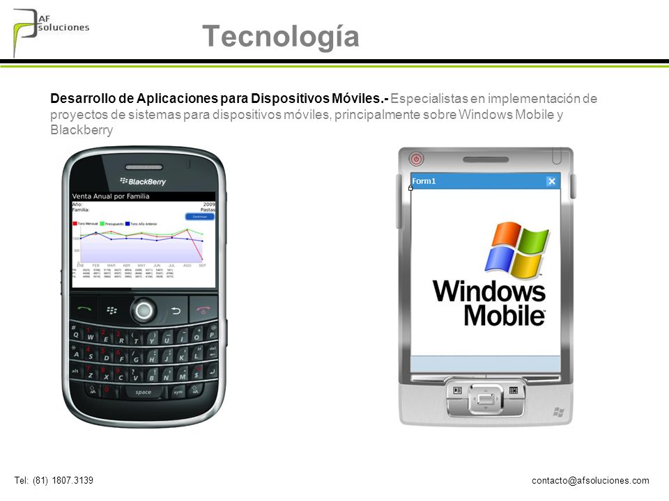 (81) Tecnología Desarrollo de Aplicaciones para Dispositivos Móviles.- Especialistas en implementación de proyectos de sistemas para dispositivos móviles, principalmente sobre Windows Mobile y Blackberry
