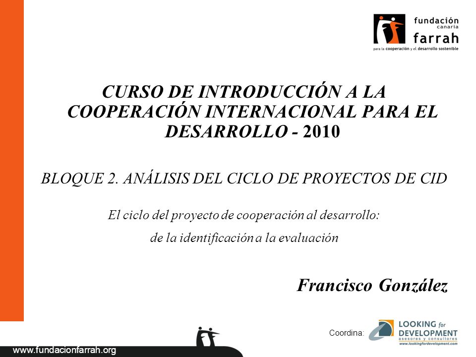 Coordina: CURSO DE INTRODUCCIÓN A LA COOPERACIÓN INTERNACIONAL PARA EL DESARROLLO BLOQUE 2.