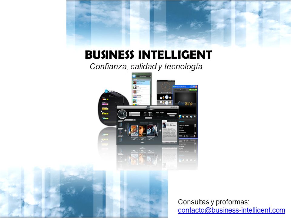 BUSINESS INTELLIGENT Confianza, calidad y tecnología Consultas y proformas: