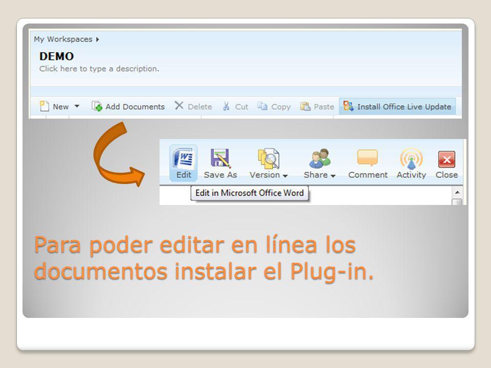 Para poder editar en línea los documentos instalar el Plug-in.