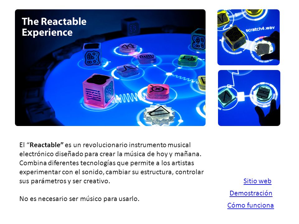 El Reactable es un revolucionario instrumento musical electrónico diseñado para crear la música de hoy y mañana.
