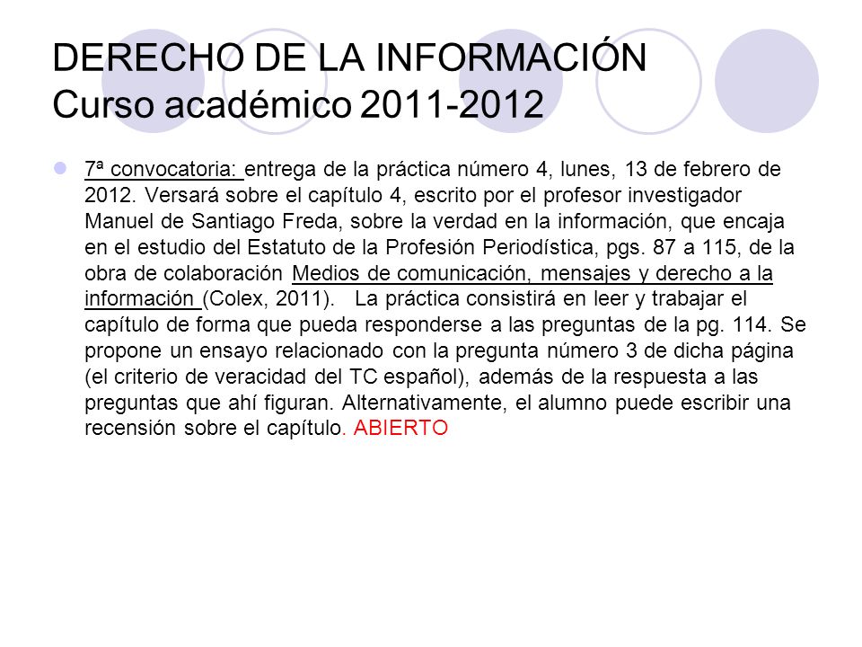 DERECHO DE LA INFORMACIÓN Curso académico ª convocatoria: entrega de la práctica número 4, lunes, 13 de febrero de 2012.