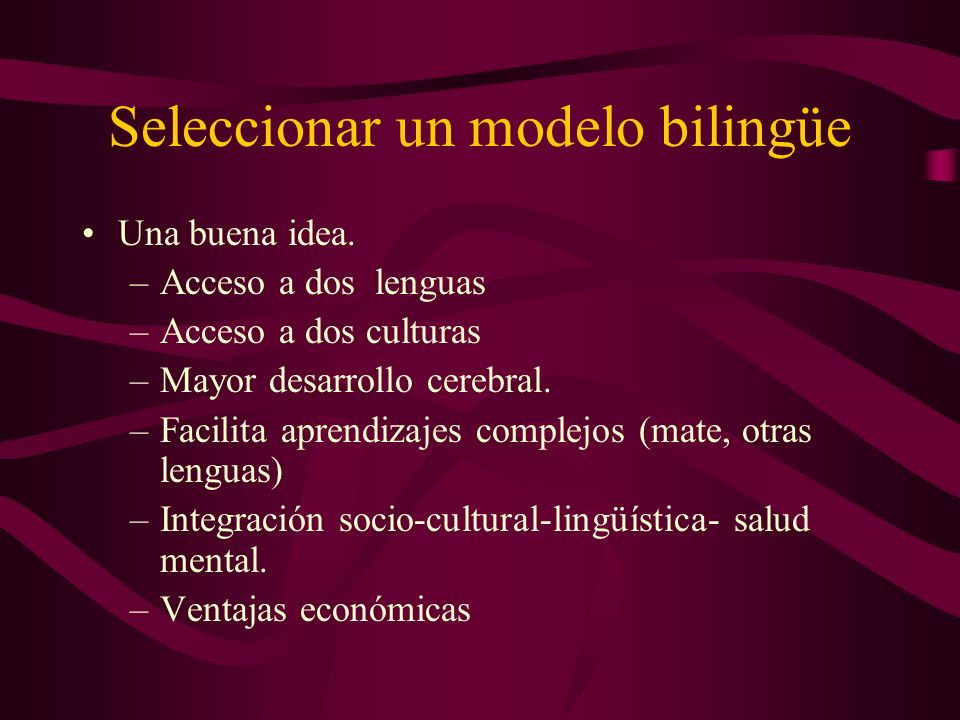 Seleccionar un modelo bilingüe Una buena idea.
