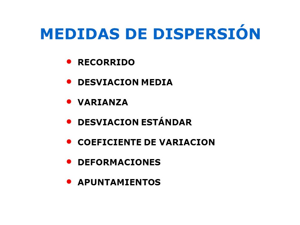 RECORRIDO DESVIACION MEDIA VARIANZA DESVIACION ESTÁNDAR COEFICIENTE DE VARIACION DEFORMACIONES APUNTAMIENTOS MEDIDAS DE DISPERSIÓN