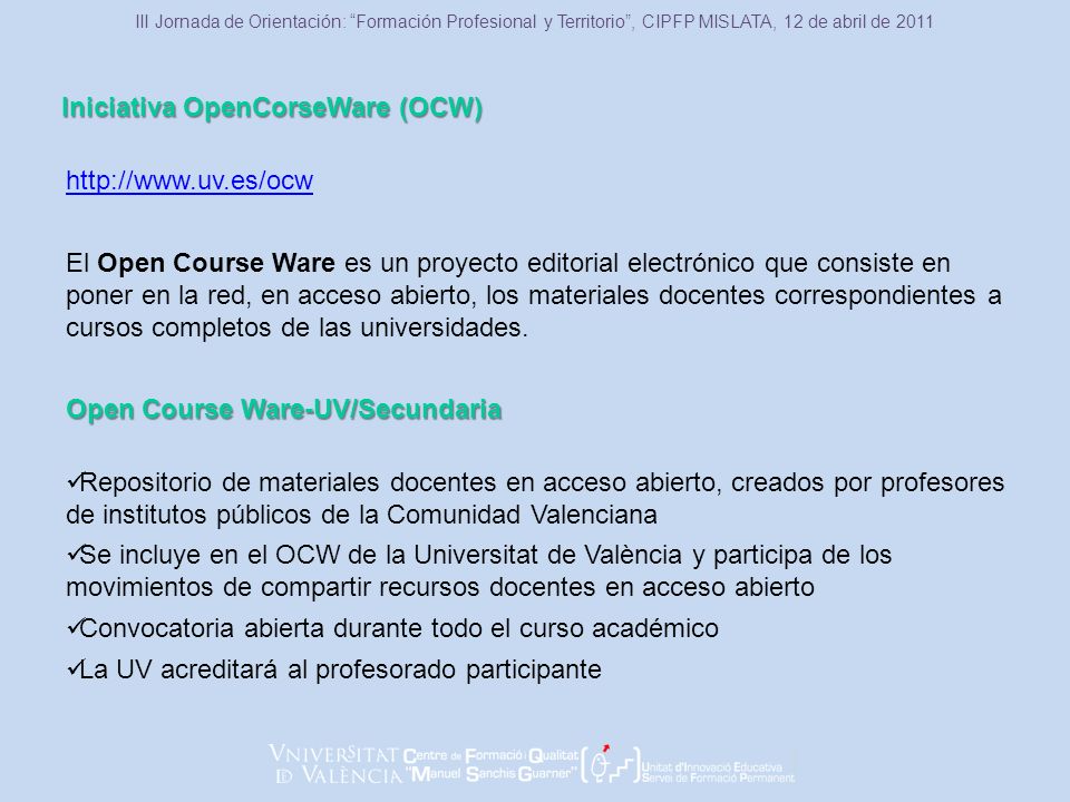 El Open Course Ware es un proyecto editorial electrónico que consiste en poner en la red, en acceso abierto, los materiales docentes correspondientes a cursos completos de las universidades.