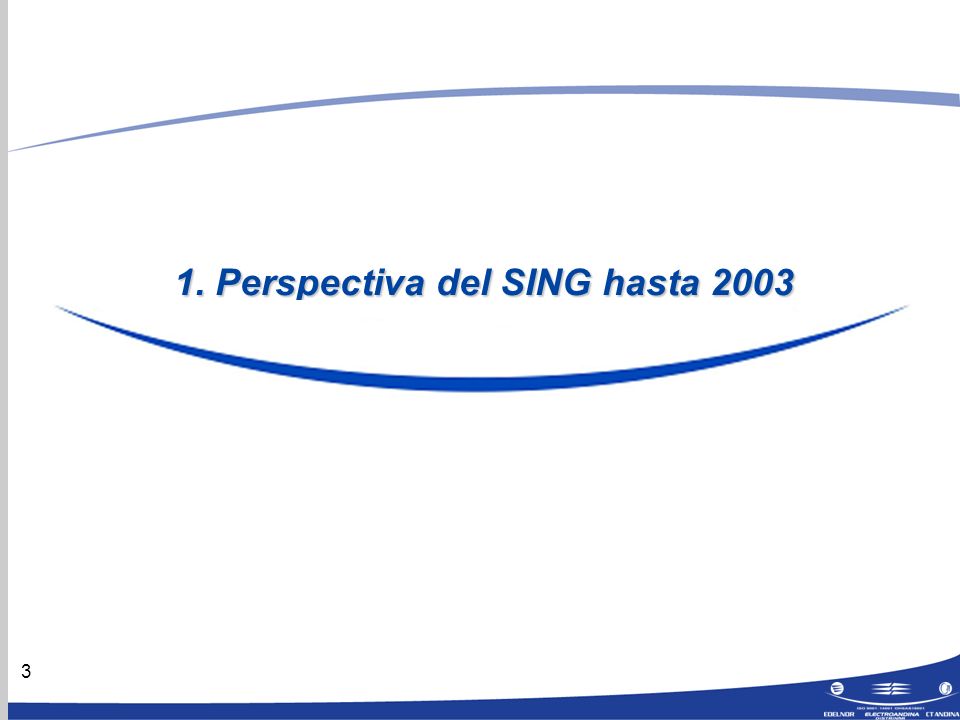 3 1. Perspectiva del SING hasta 2003