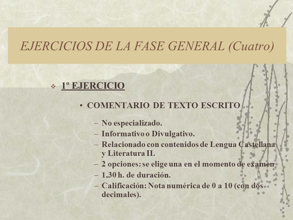 EJERCICIOS DE LA FASE GENERAL (Cuatro) 1º EJERCICIO COMENTARIO DE TEXTO ESCRITO –No especializado.