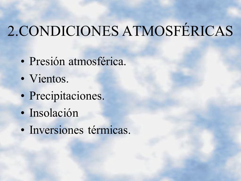 2.CONDICIONES ATMOSFÉRICAS Presión atmosférica. Vientos.