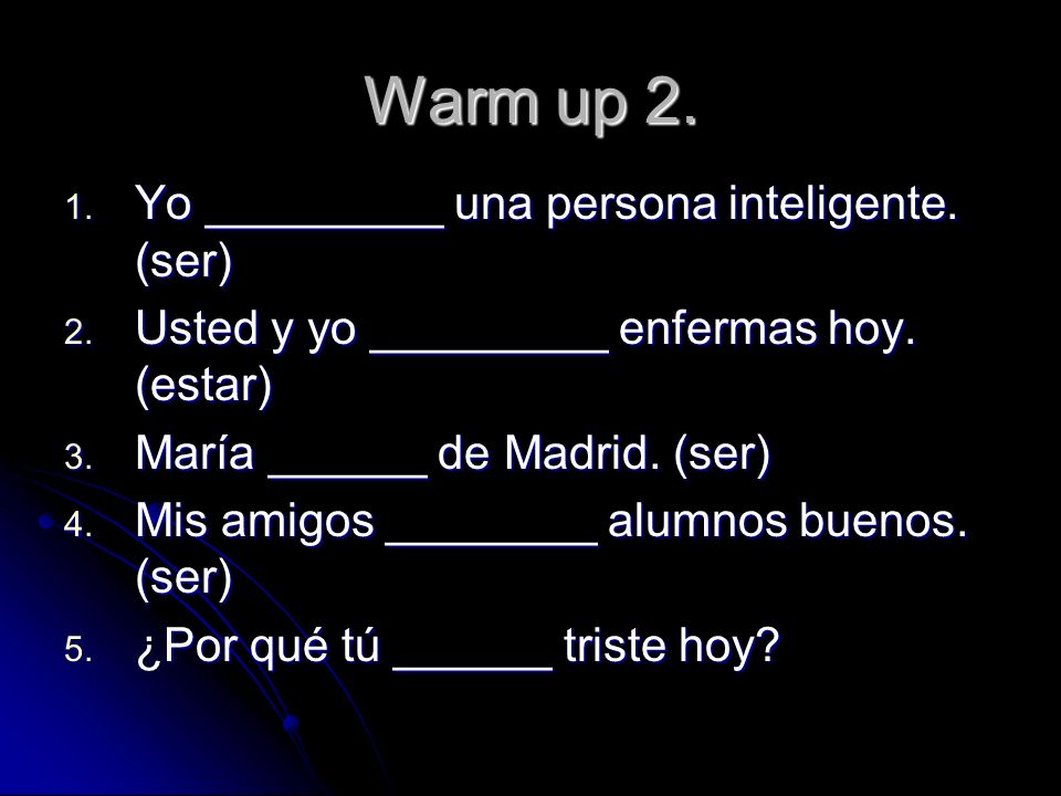 Warm up Yo _________ una persona inteligente.