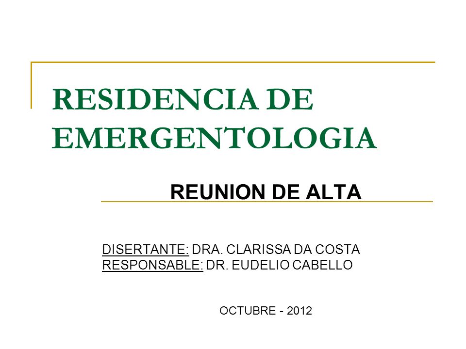 RESIDENCIA DE EMERGENTOLOGIA REUNION DE ALTA DISERTANTE: DRA.