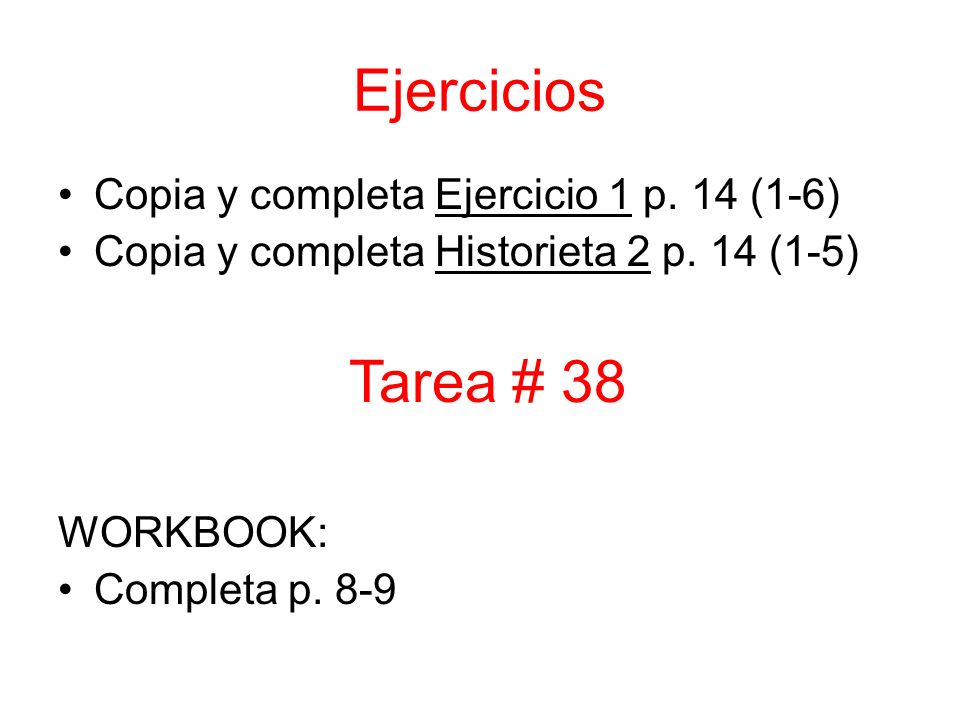 Ejercicios Copia y completa Ejercicio 1 p. 14 (1-6) Copia y completa Historieta 2 p.