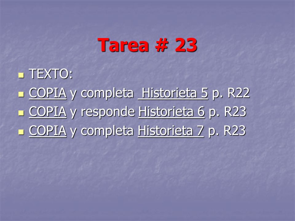 TEXTO: TEXTO: COPIA y completa Historieta 5 p. R22 COPIA y completa Historieta 5 p.
