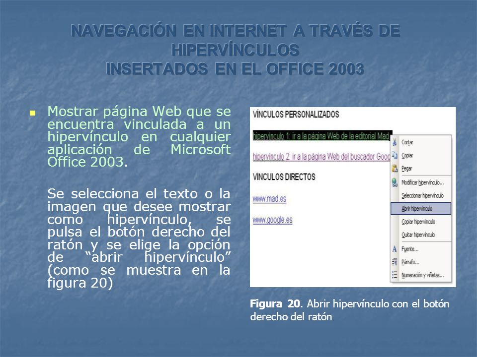 Mostrar página Web que se encuentra vinculada a un hipervínculo en cualquier aplicación de Microsoft Office 2003.