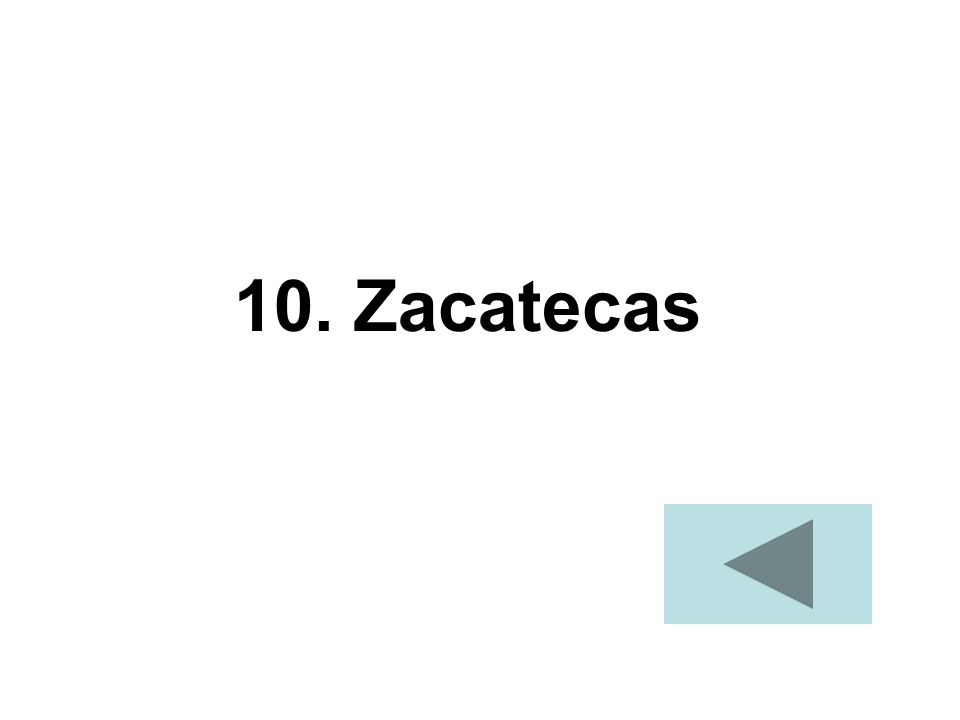 10. Zacatecas