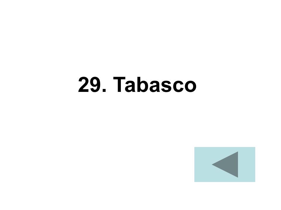 29. Tabasco