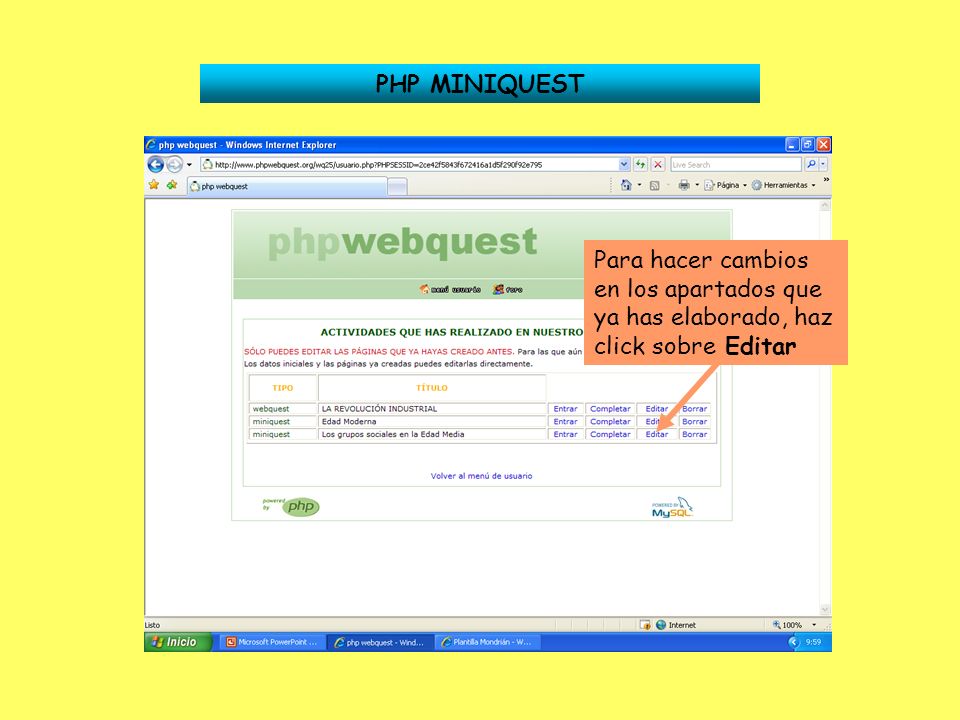 PHP MINIQUEST Para hacer cambios en los apartados que ya has elaborado, haz click sobre Editar