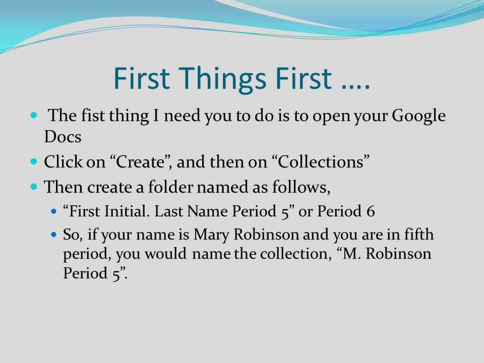 First Things First ….