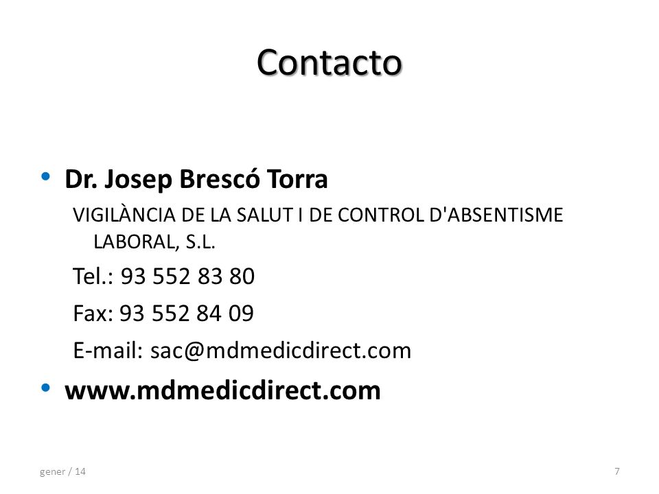 Contacto Dr. Josep Brescó Torra VIGILÀNCIA DE LA SALUT I DE CONTROL D ABSENTISME LABORAL, S.L.