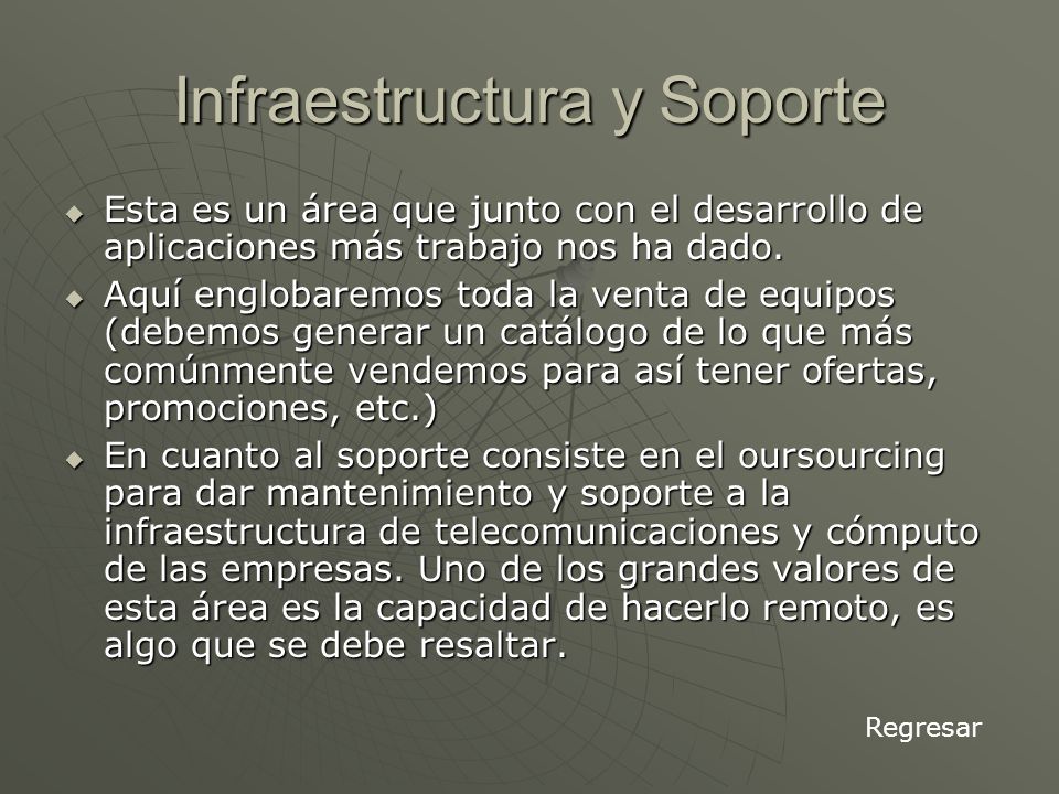 Infraestructura y Soporte Esta es un área que junto con el desarrollo de aplicaciones más trabajo nos ha dado.