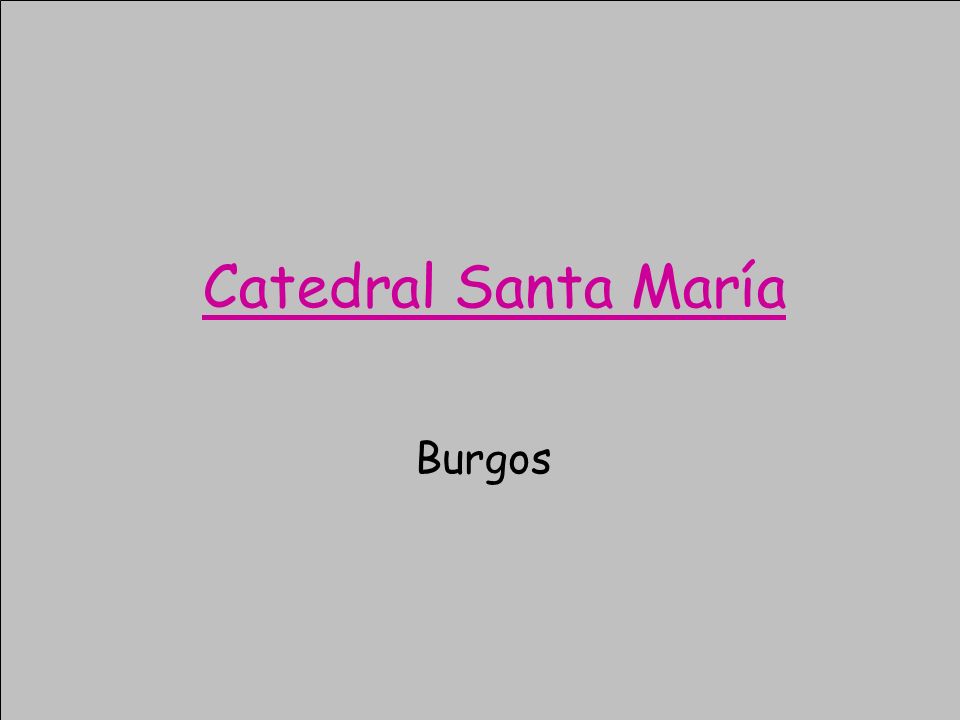 Catedral Santa María Burgos