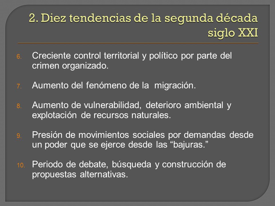 6. Creciente control territorial y político por parte del crimen organizado.